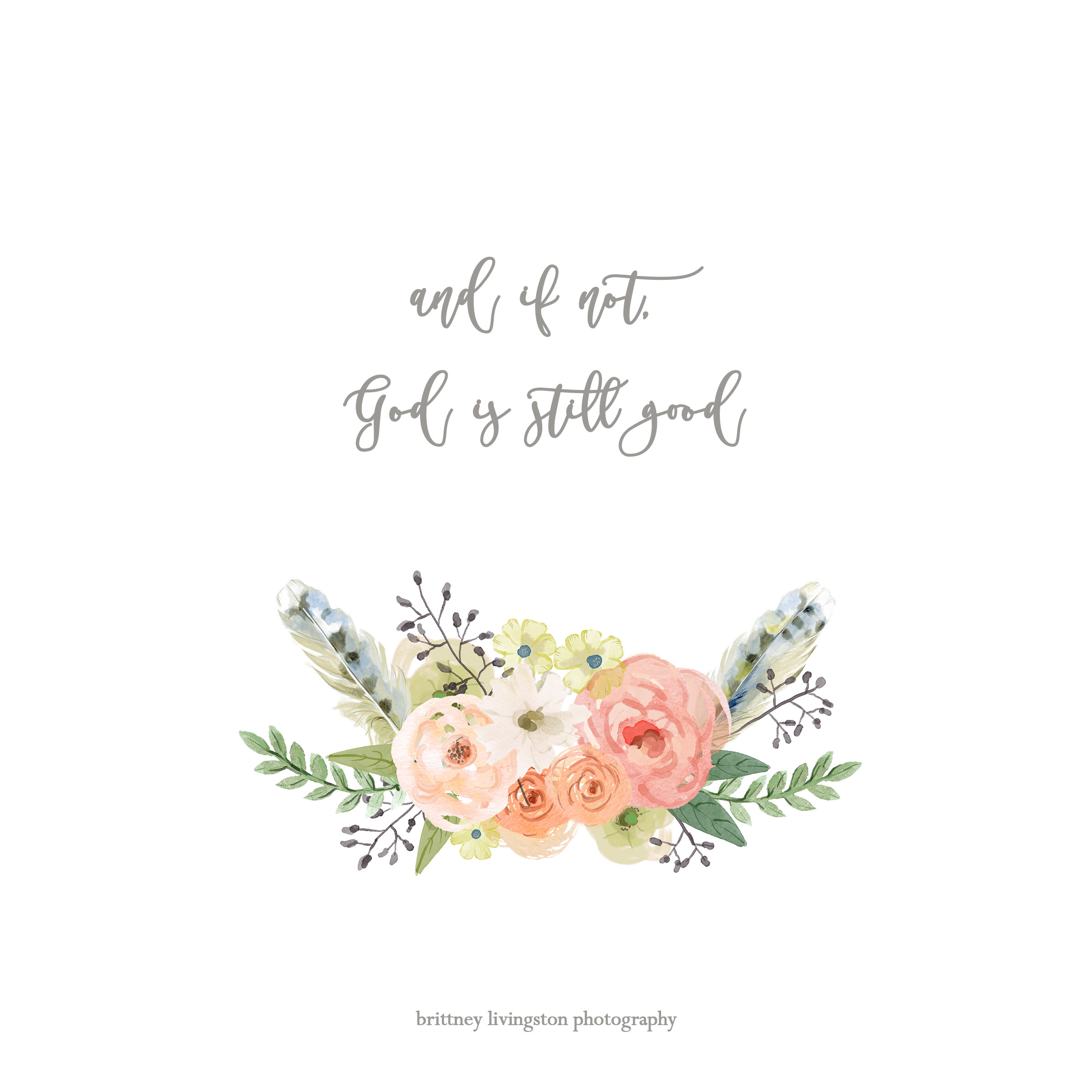 and if not, God is still good | Brittney Livingston Photography